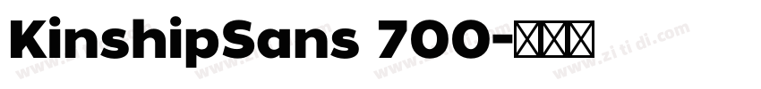 KinshipSans 700字体转换 KinshipSans 700字体转换
